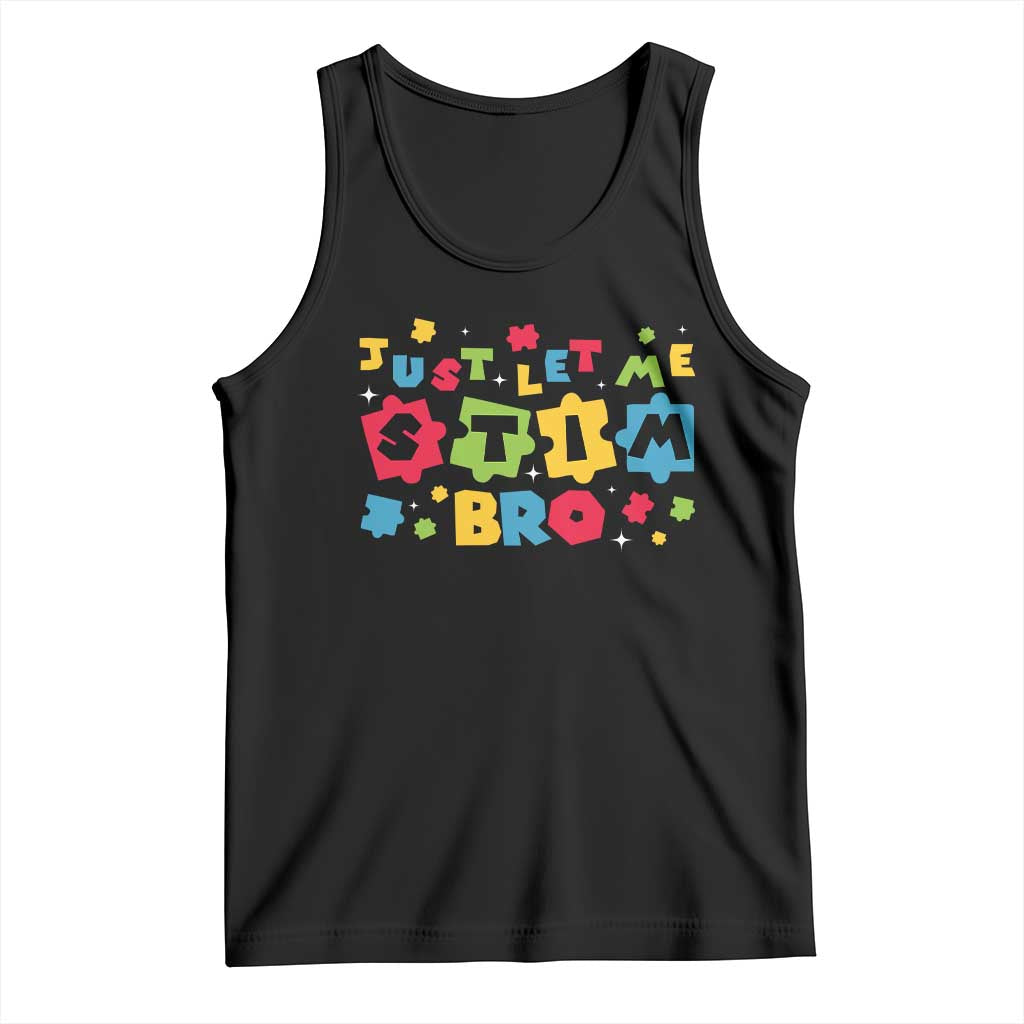 Funny Just Let Me Stim Bro Tank Top Autism Awareness Puzzle