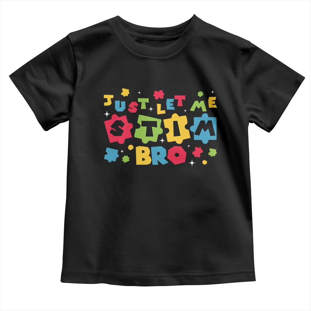 Funny Just Let Me Stim Bro Toddler T Shirt Autism Awareness Puzzle