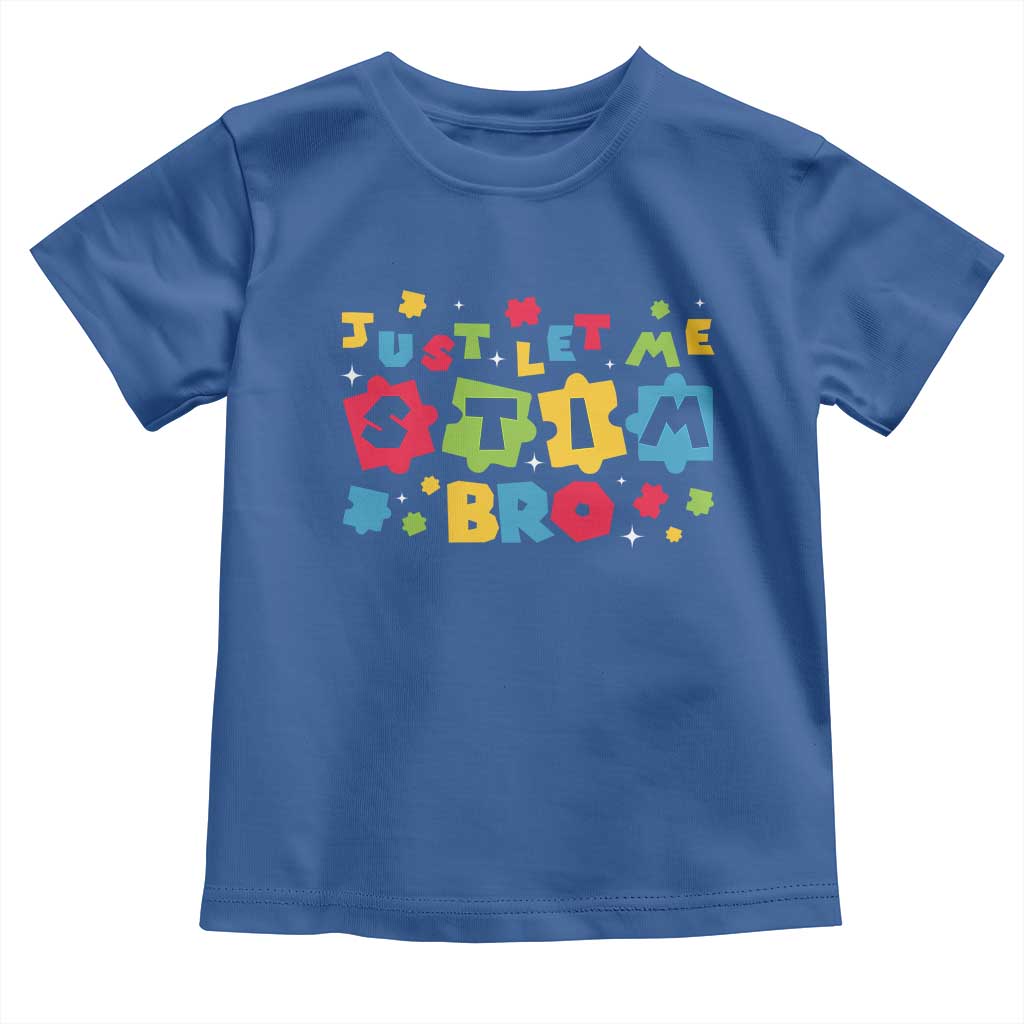 Funny Just Let Me Stim Bro Toddler T Shirt Autism Awareness Puzzle