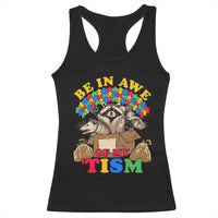 Funny Autism Awareness Racerback Tank Top Be In Awe Of My 'Tism Autistic Raccoon Opossum Skunk