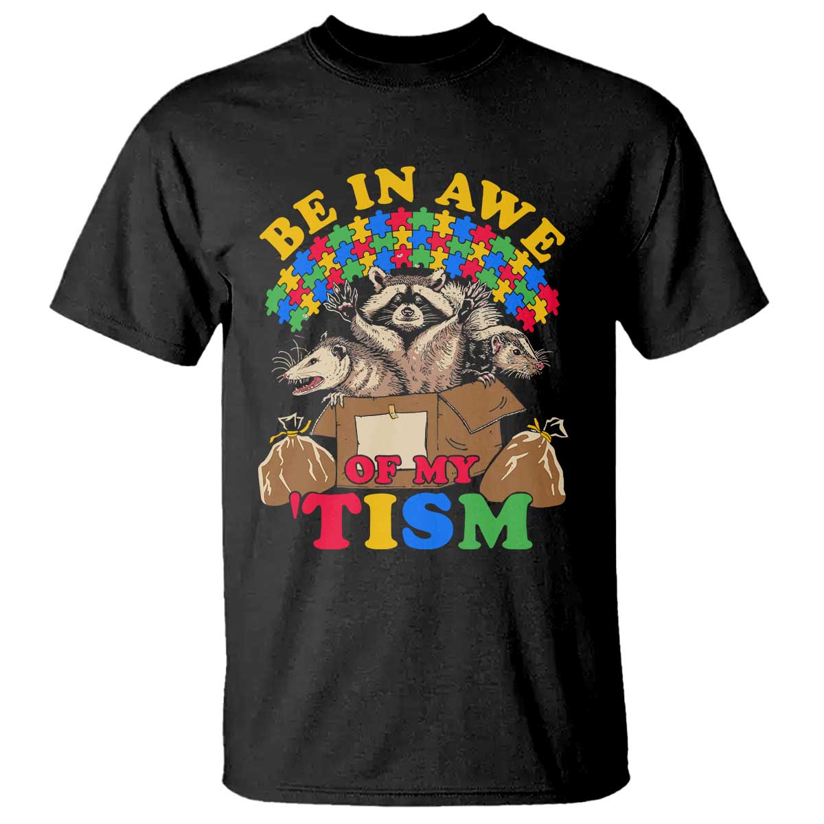 Funny Autism Awareness T Shirt Be In Awe Of My 'Tism Autistic Raccoon Opossum Skunk