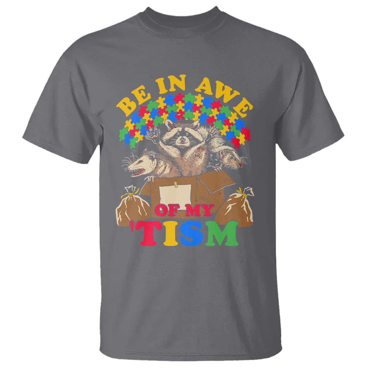 Funny Autism Awareness T Shirt Be In Awe Of My 'Tism Autistic Raccoon Opossum Skunk