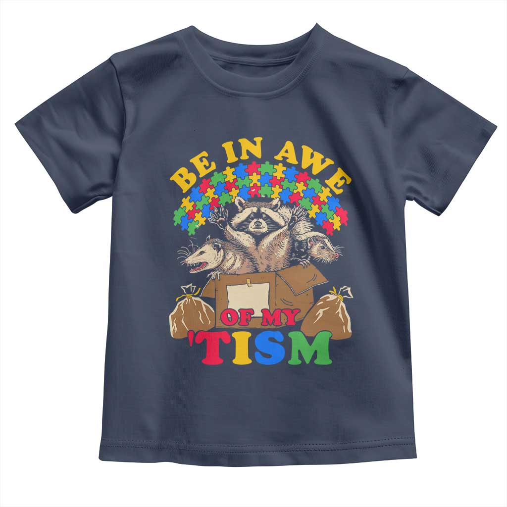Funny Autism Awareness Toddler T Shirt Be In Awe Of My 'Tism Autistic Raccoon Opossum Skunk