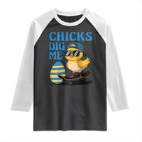 Funny Easter Day Chicks Dig Me Raglan Shirt Cool Chicken