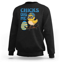 Funny Easter Day Chicks Dig Me Sweatshirt Cool Chicken