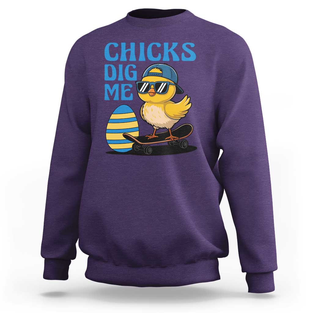 Funny Easter Day Chicks Dig Me Sweatshirt Cool Chicken