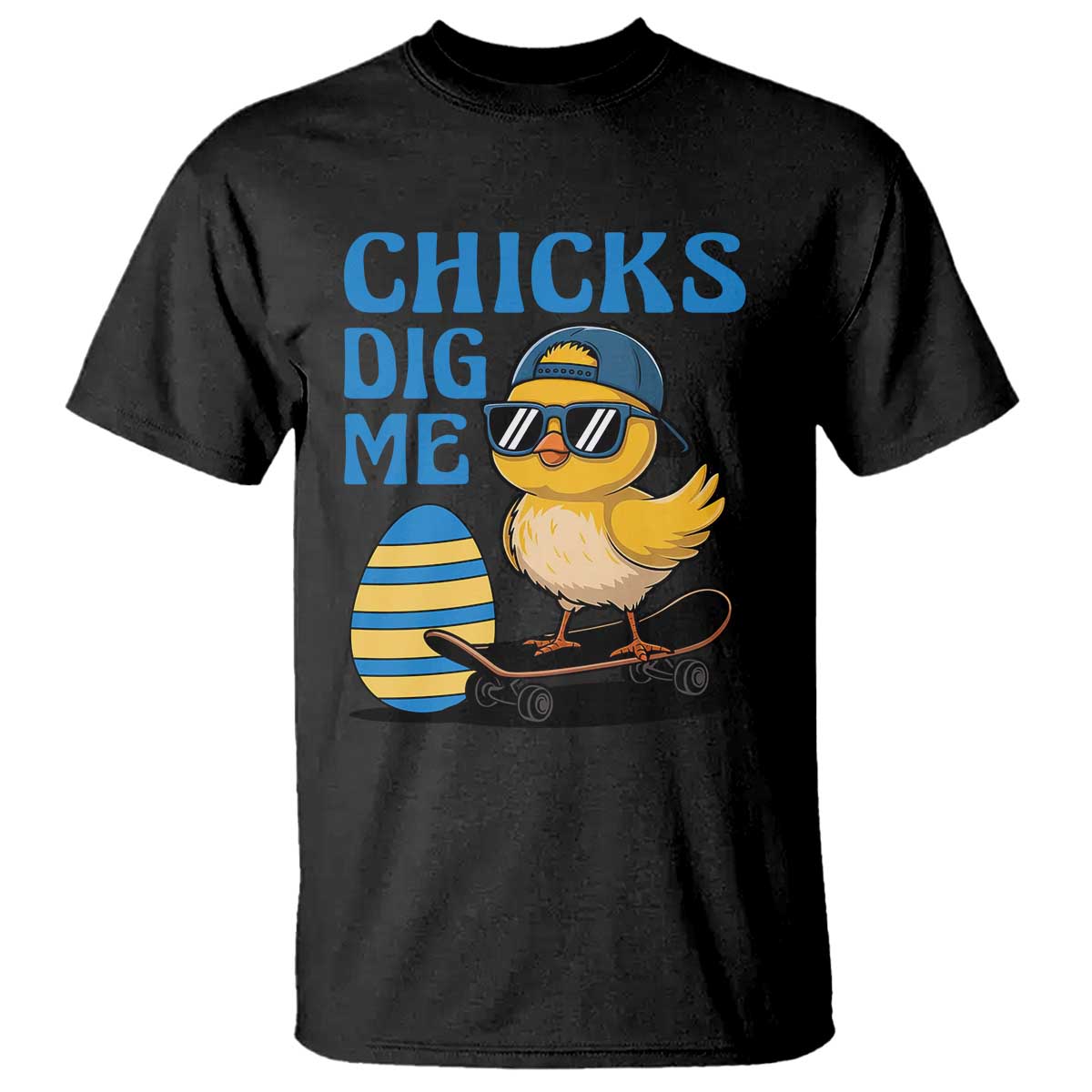 Funny Easter Day Chicks Dig Me T Shirt Cool Chicken