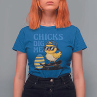 Funny Easter Day Chicks Dig Me T Shirt For Women Cool Chicken