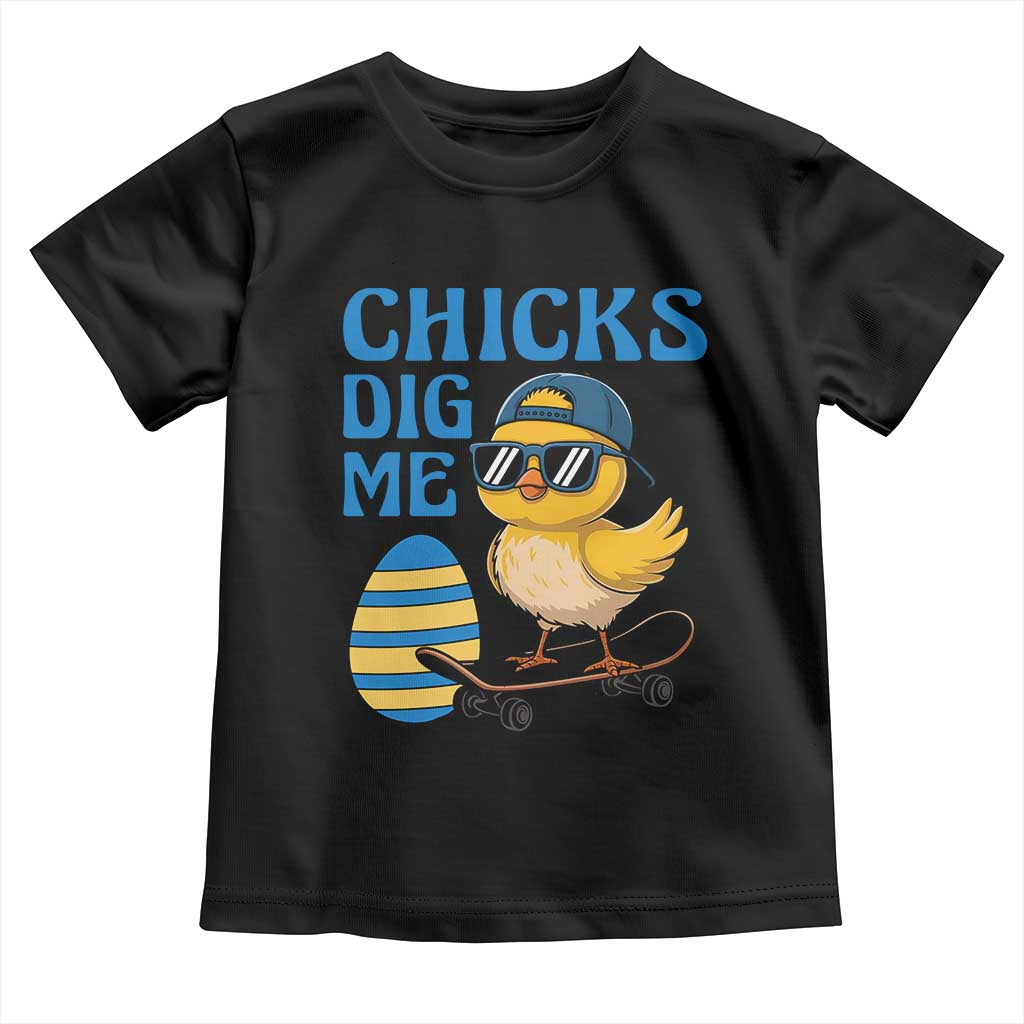 Funny Easter Day Chicks Dig Me Toddler T Shirt Cool Chicken