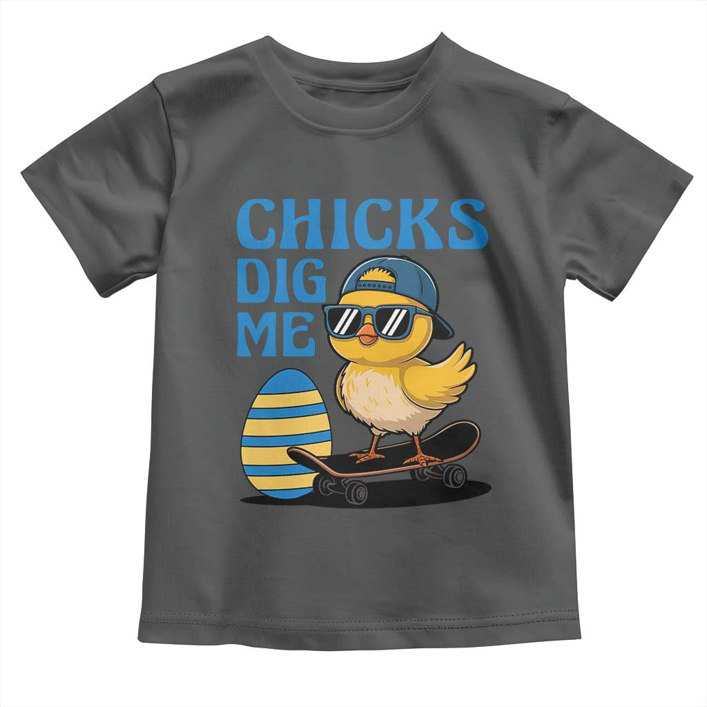 Funny Easter Day Chicks Dig Me Toddler T Shirt Cool Chicken