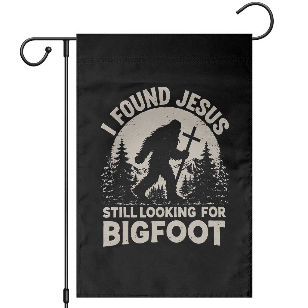 I Found Jesus Still Looking For Bigfoot Garden Flag Funny Christian Sasquatch Forest