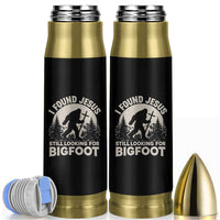 I Found Jesus Still Looking For Bigfoot Bullet Tumbler Funny Christian Sasquatch Forest