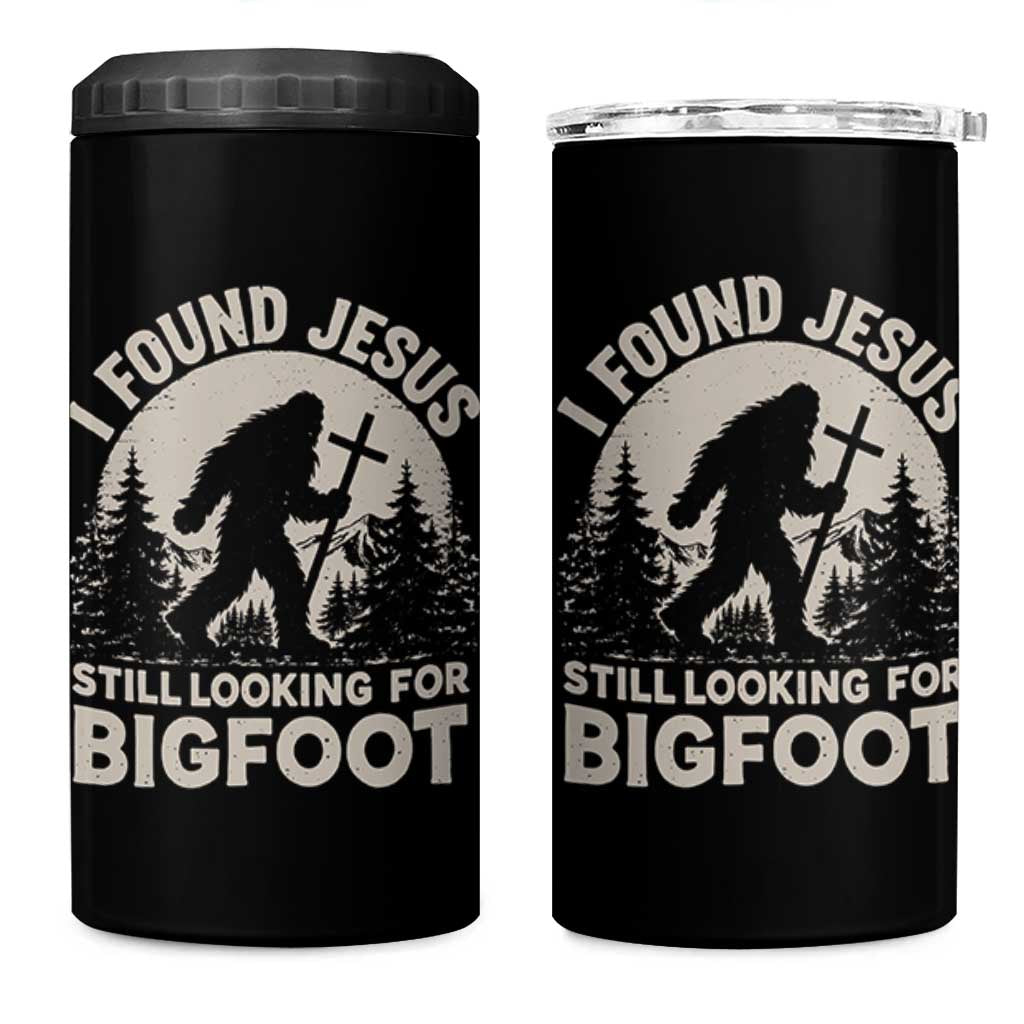 I Found Jesus Still Looking For Bigfoot 4 in 1 Can Cooler Tumbler Funny Christian Sasquatch Forest