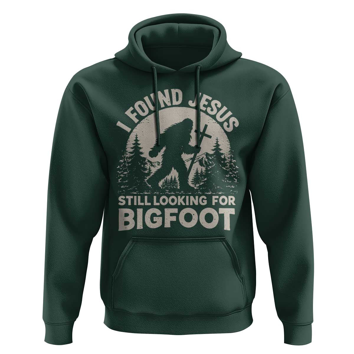 I Found Jesus Still Looking For Bigfoot Hoodie Funny Christian Sasquatch Forest