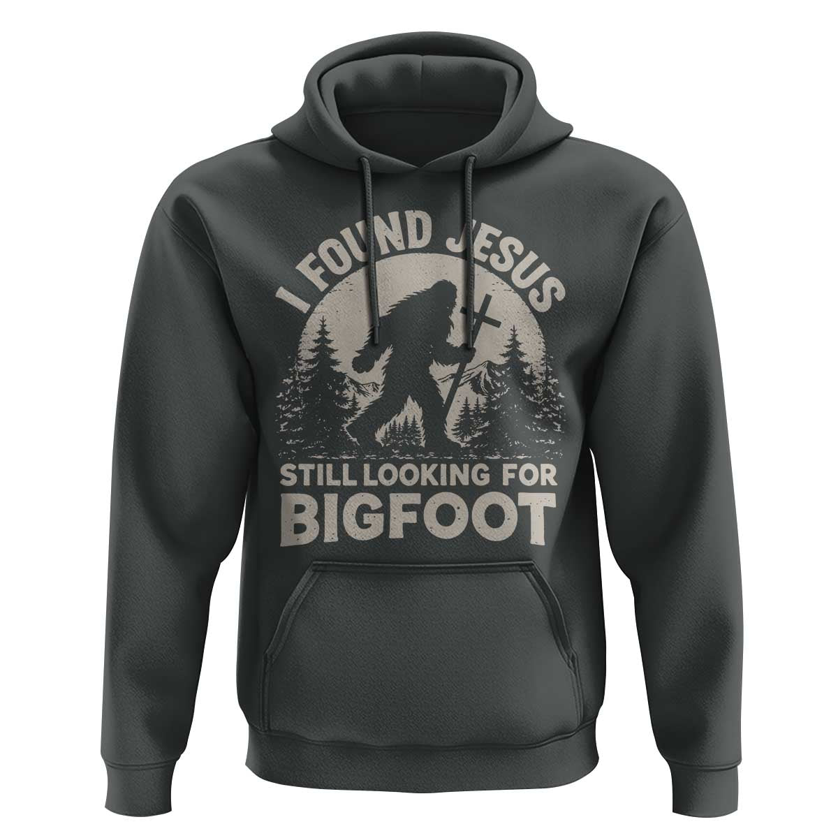 I Found Jesus Still Looking For Bigfoot Hoodie Funny Christian Sasquatch Forest