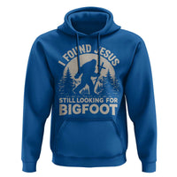 I Found Jesus Still Looking For Bigfoot Hoodie Funny Christian Sasquatch Forest