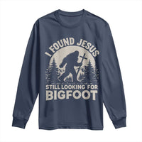 I Found Jesus Still Looking For Bigfoot Long Sleeve Shirt Funny Christian Sasquatch Forest