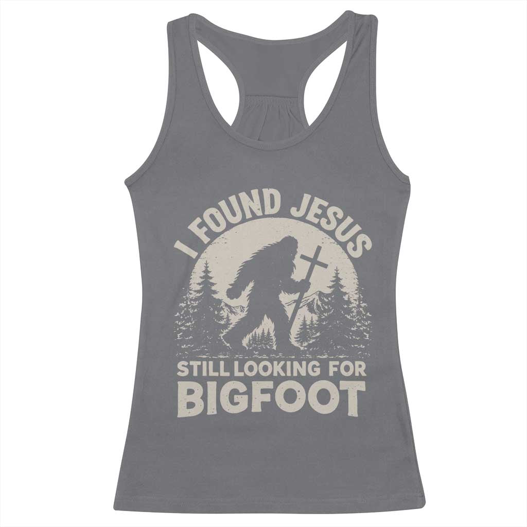 I Found Jesus Still Looking For Bigfoot Racerback Tank Top Funny Christian Sasquatch Forest