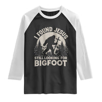 I Found Jesus Still Looking For Bigfoot Raglan Shirt Funny Christian Sasquatch Forest