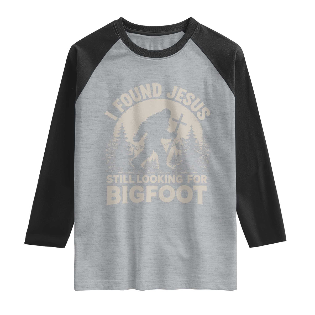 I Found Jesus Still Looking For Bigfoot Raglan Shirt Funny Christian Sasquatch Forest