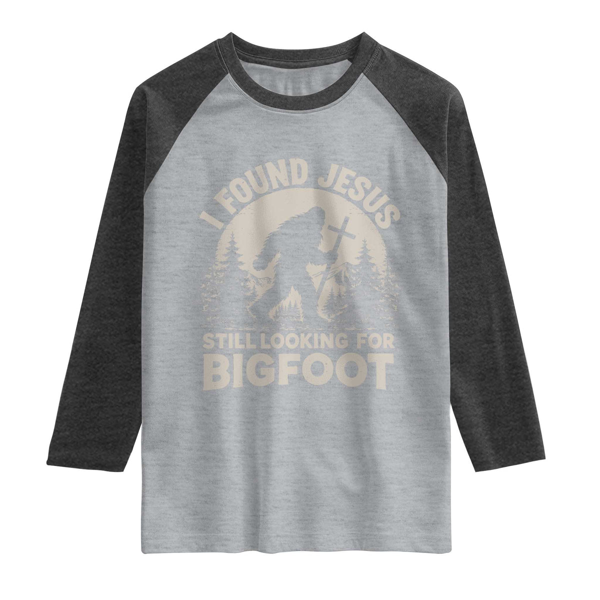 I Found Jesus Still Looking For Bigfoot Raglan Shirt Funny Christian Sasquatch Forest