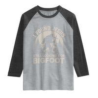 I Found Jesus Still Looking For Bigfoot Raglan Shirt Funny Christian Sasquatch Forest