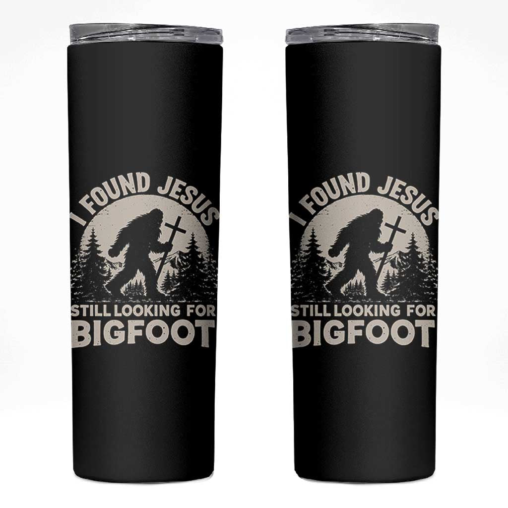 I Found Jesus Still Looking For Bigfoot Skinny Tumbler Funny Christian Sasquatch Forest