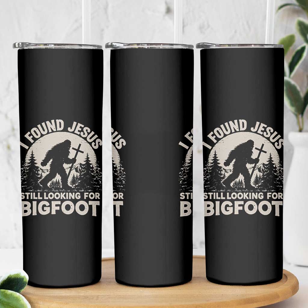 I Found Jesus Still Looking For Bigfoot Skinny Tumbler Funny Christian Sasquatch Forest