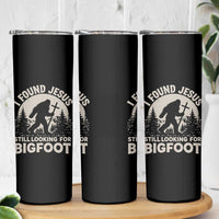 I Found Jesus Still Looking For Bigfoot Skinny Tumbler Funny Christian Sasquatch Forest
