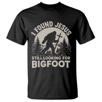 I Found Jesus Still Looking For Bigfoot T Shirt Funny Christian Sasquatch Forest