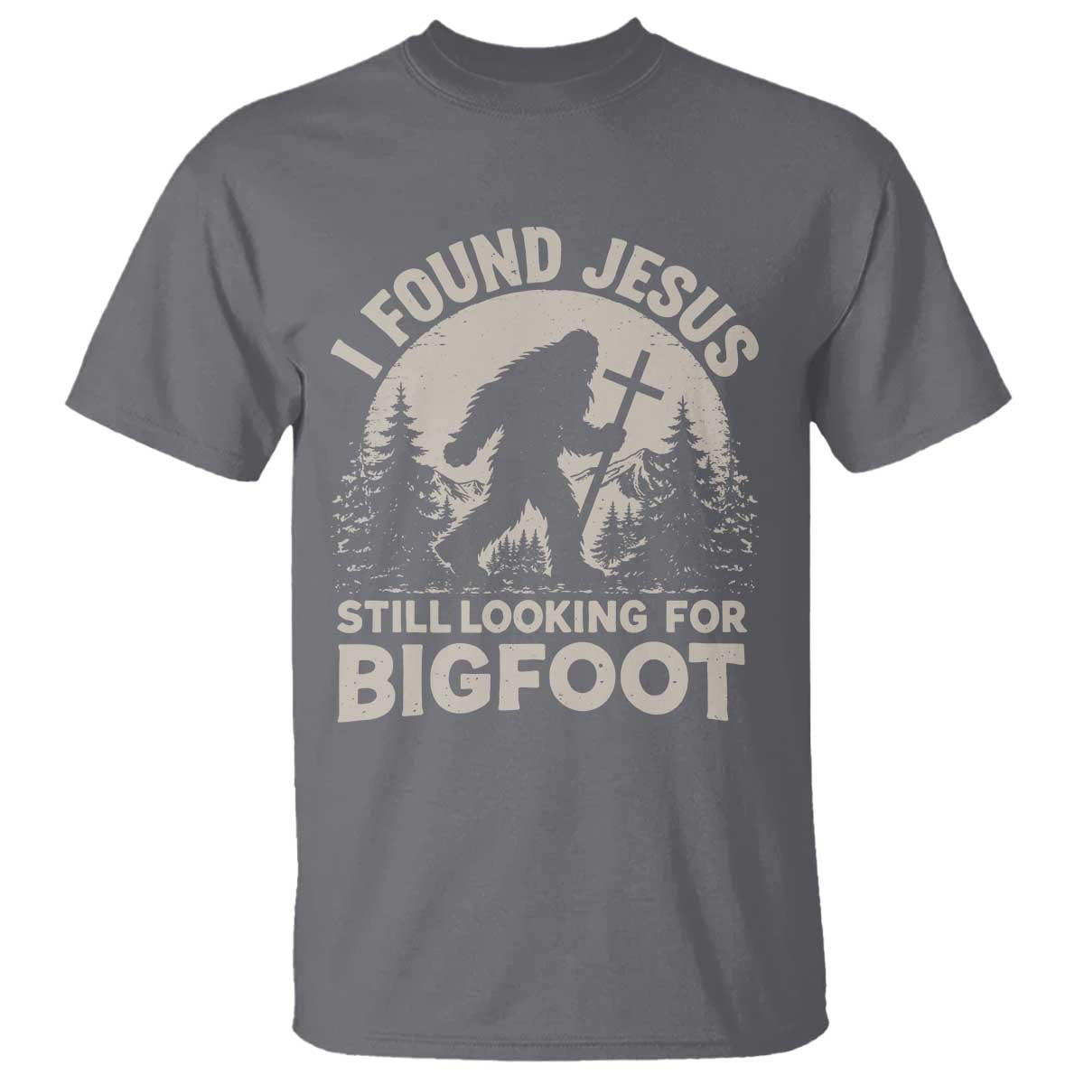 I Found Jesus Still Looking For Bigfoot T Shirt Funny Christian Sasquatch Forest