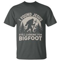 I Found Jesus Still Looking For Bigfoot T Shirt Funny Christian Sasquatch Forest
