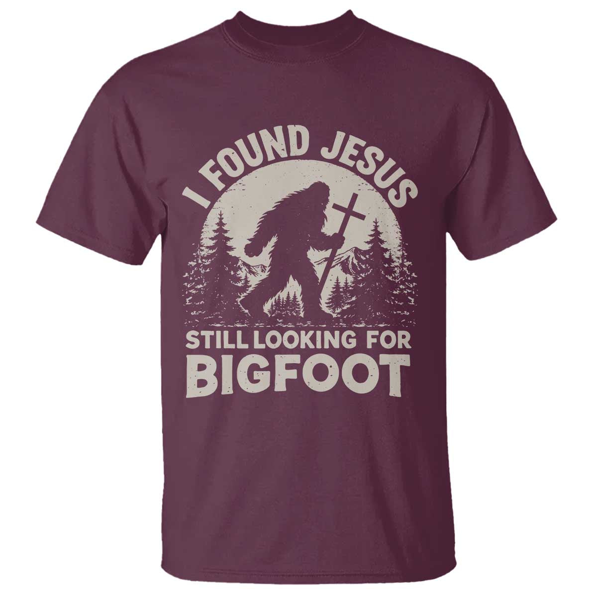 I Found Jesus Still Looking For Bigfoot T Shirt Funny Christian Sasquatch Forest