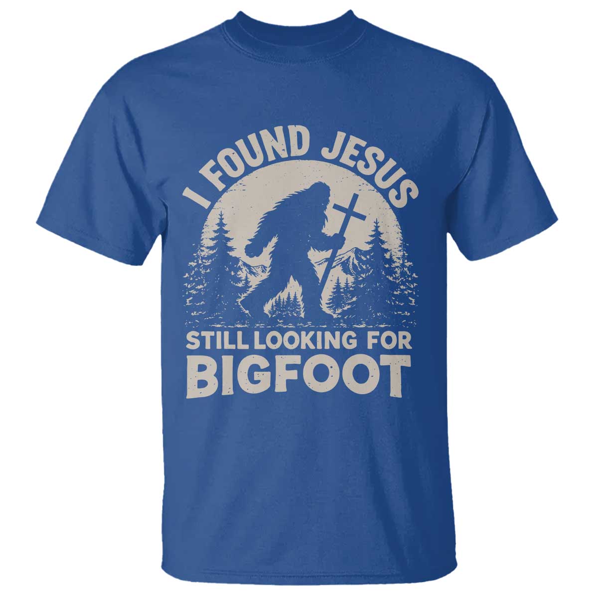 I Found Jesus Still Looking For Bigfoot T Shirt Funny Christian Sasquatch Forest