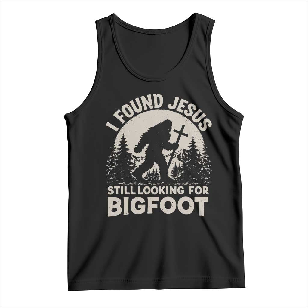 I Found Jesus Still Looking For Bigfoot Tank Top Funny Christian Sasquatch Forest