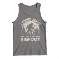 I Found Jesus Still Looking For Bigfoot Tank Top Funny Christian Sasquatch Forest