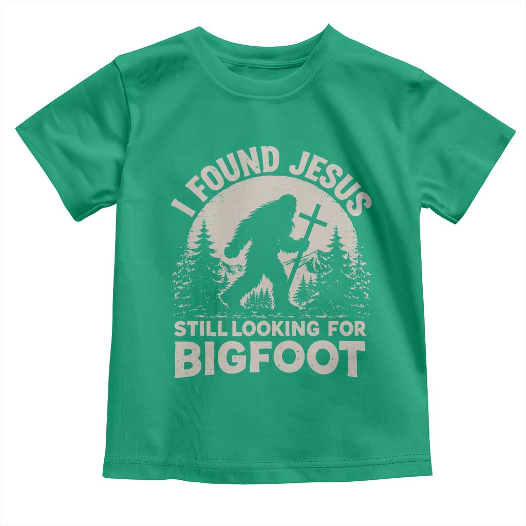 I Found Jesus Still Looking For Bigfoot Toddler T Shirt Funny Christian Sasquatch Forest