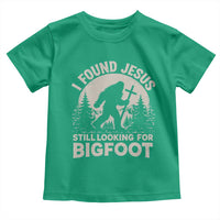 I Found Jesus Still Looking For Bigfoot Toddler T Shirt Funny Christian Sasquatch Forest