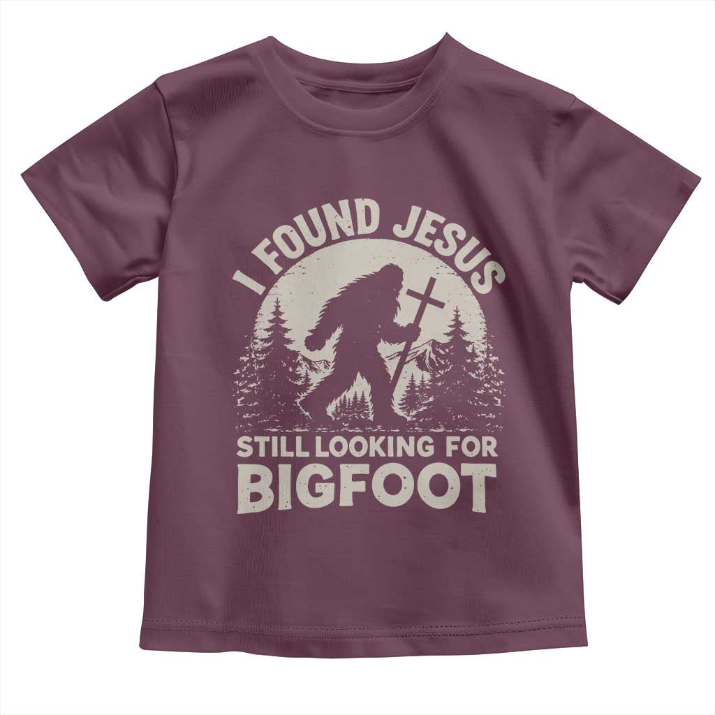 I Found Jesus Still Looking For Bigfoot Toddler T Shirt Funny Christian Sasquatch Forest