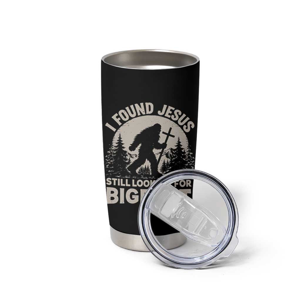 I Found Jesus Still Looking For Bigfoot Tumbler Cup Funny Christian Sasquatch Forest