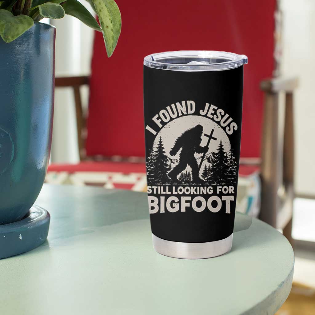 I Found Jesus Still Looking For Bigfoot Tumbler Cup Funny Christian Sasquatch Forest
