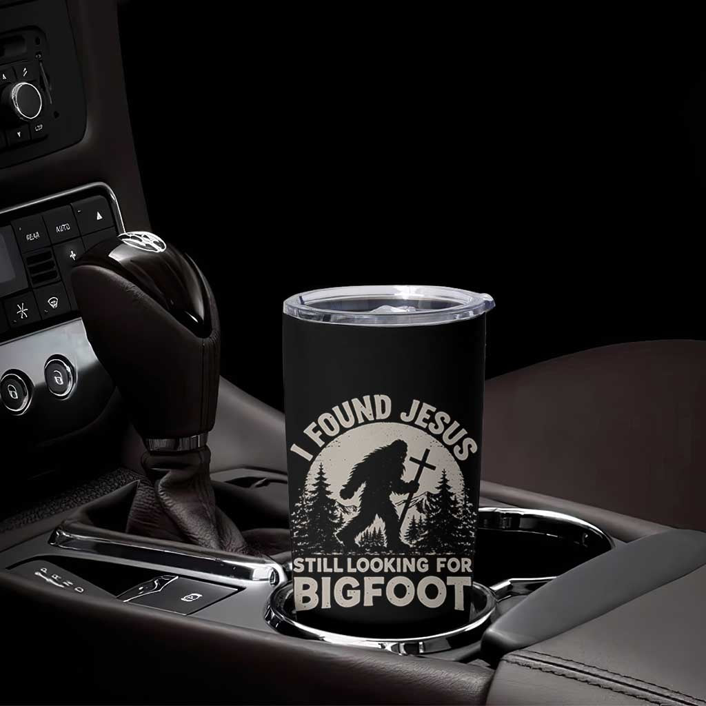 I Found Jesus Still Looking For Bigfoot Tumbler Cup Funny Christian Sasquatch Forest