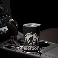 I Found Jesus Still Looking For Bigfoot Tumbler Cup Funny Christian Sasquatch Forest