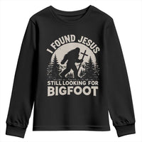 I Found Jesus Still Looking For Bigfoot Youth Sweatshirt Funny Christian Sasquatch Forest