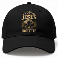 I Found Jesus Still Looking For Bigfoot Baseball Cap Funny Christian Sasquatch Vintage Mountain
