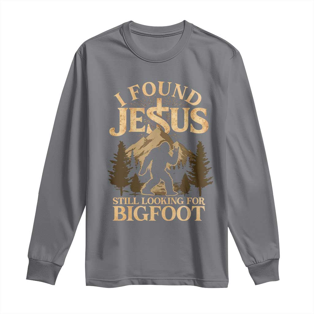 I Found Jesus Still Looking For Bigfoot Long Sleeve Shirt Funny Christian Sasquatch Vintage Mountain