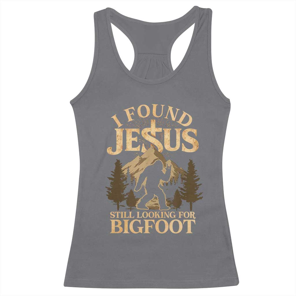 I Found Jesus Still Looking For Bigfoot Racerback Tank Top Funny Christian Sasquatch Vintage Mountain