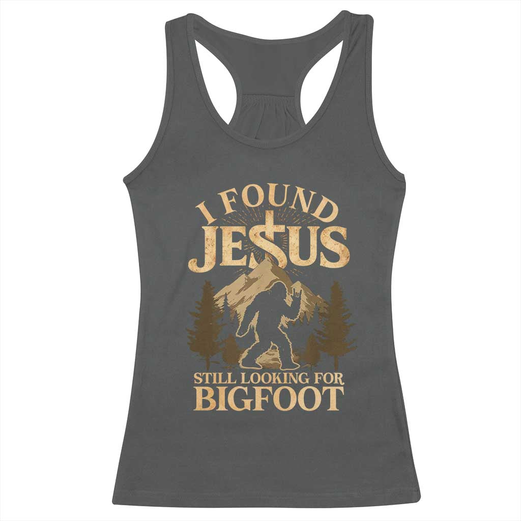 I Found Jesus Still Looking For Bigfoot Racerback Tank Top Funny Christian Sasquatch Vintage Mountain