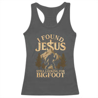 I Found Jesus Still Looking For Bigfoot Racerback Tank Top Funny Christian Sasquatch Vintage Mountain