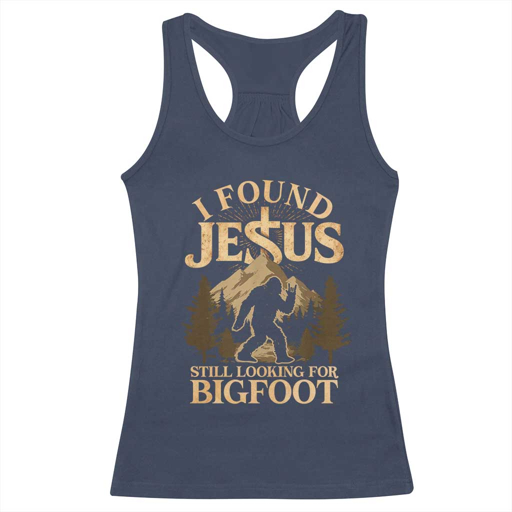 I Found Jesus Still Looking For Bigfoot Racerback Tank Top Funny Christian Sasquatch Vintage Mountain